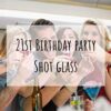 21st Birthday Shot Glass Review